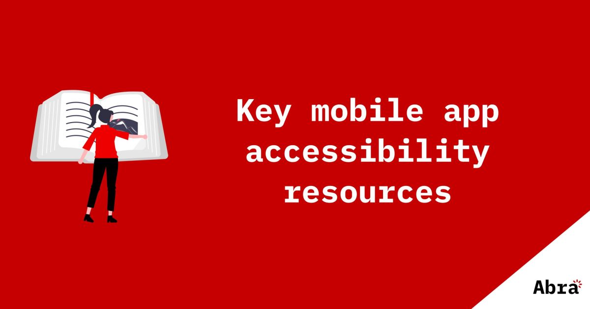 Key mobile app accessibility resources