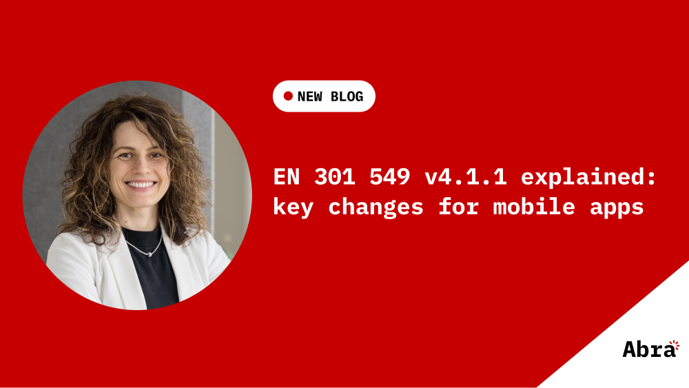 Red Abra-branded banner with a portrait of a smiling white woman (Tanya van Workum) on the left and the text ‘NEW BLOG’ and ‘EN 301 549 v4.1.1 explained: key changes for mobile apps’ on the right, with the Abra logo in the bottom corner.